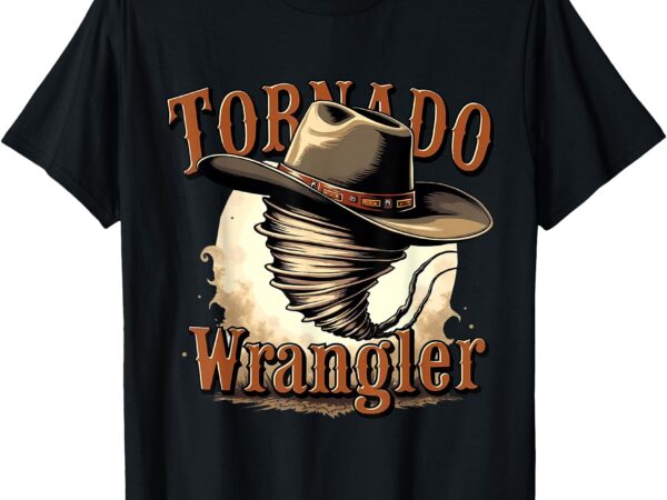 Tornado wrangler shirt cowboy wrangler t-shirt women men kid t-shirt