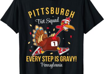 Trot Squad Turkey Thanksgiving 2024 Pennsylvania Pittsburgh T-ShirtTrot Squad Turkey Thanksgiving 2024 Pennsylvania Pittsburgh T-Shirt