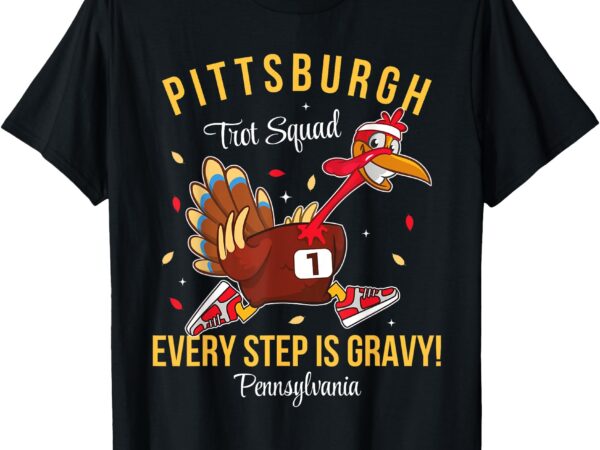 Trot squad turkey thanksgiving 2024 pennsylvania pittsburgh t-shirttrot squad turkey thanksgiving 2024 pennsylvania pittsburgh t-shirt