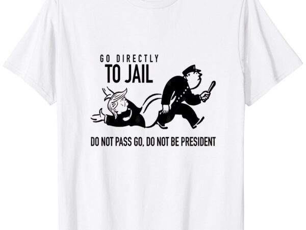 Trump go to jail card (monopoly parody) t-shirt