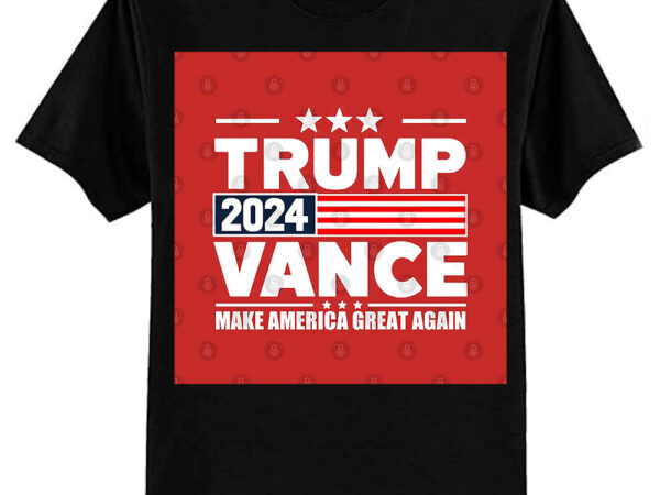 Trump vance 2024 merchandise t-shirt