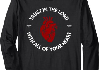 Trust In The Lord Long Sleeve T-Shirt