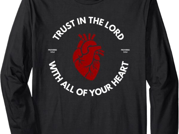 Trust in the lord long sleeve t-shirt