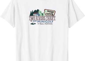 Two Rivers Thrift Store and Minigolf – St Regis, Montana T-Shirt