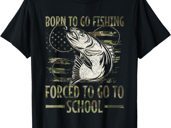 Born to go fishing forced to go to school camo us flag t-shirt