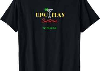 Uno Mas Cantina T-Shirt