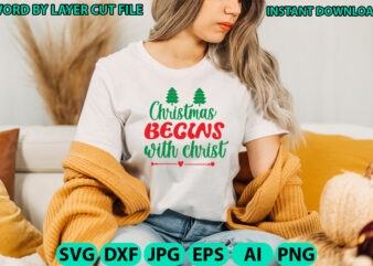 Christmas begins with christ, Christmas svg, Winter svg, Santa SVG, Holiday, Merry Christmas, Christmas Bundle, Funny Christmas Shirt