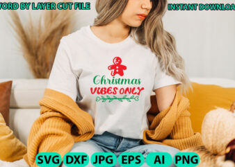 Christmas vibes only, Christmas svg, Winter svg, Santa SVG, Holiday, Merry Christmas, Christmas Bundle, Funny Christmas Shirt, Cut File t shirt vector file