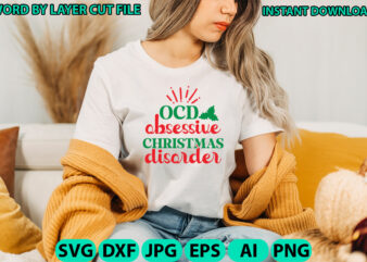 Ocd obsessive christmas disorder, Christmas svg, Winter svg, Santa SVG, Holiday, Merry Christmas, Christmas Bundle, Funny Christmas Shirt