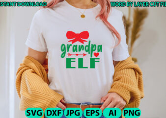 Grandpa elf, Christmas svg, Winter svg, Santa SVG, Holiday, Merry Christmas, Christmas Bundle, Funny Christmas Shirt, Cut File Cricut t shirt design template