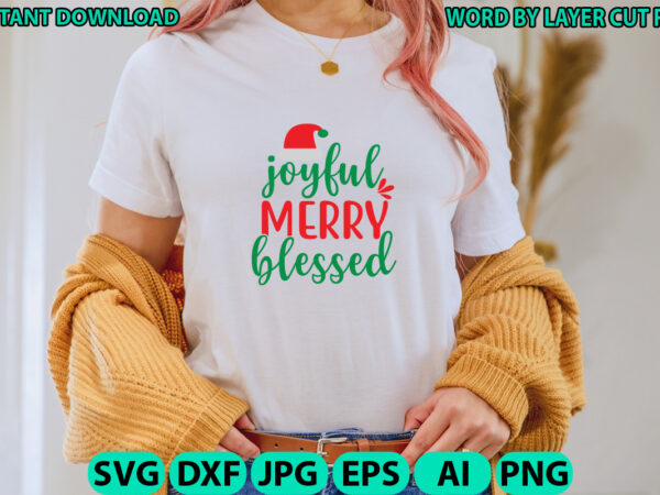 Joyful merry blessed, christmas svg, winter svg, santa svg, holiday, merry christmas, christmas bundle, funny christmas shirt, cut file vector clipart