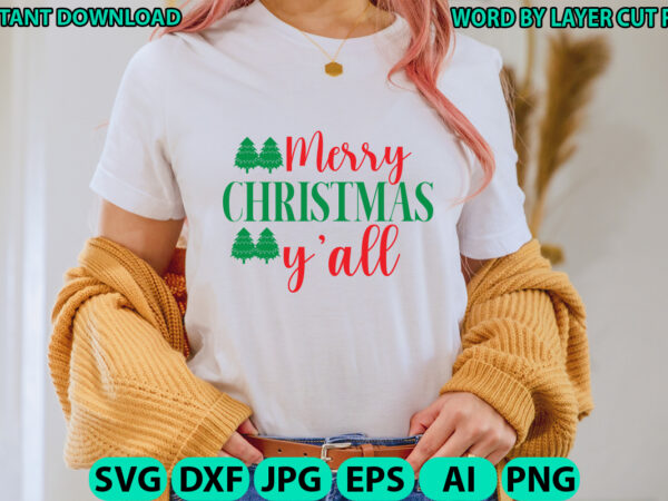 Merry christmas y’all, christmas svg, winter svg, santa svg, holiday, merry christmas, christmas bundle, funny christmas shirt, cut file cri t shirt designs for sale