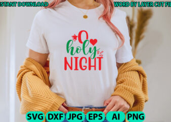 O holy night, Christmas svg, Winter svg, Santa SVG, Holiday, Merry Christmas, Christmas Bundle, Funny Christmas Shirt, Cut File Cricut t shirt design online