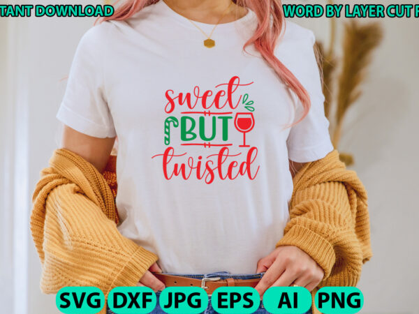 Sweet but twisted, christmas svg, winter svg, santa svg, holiday, merry christmas, christmas bundle, funny christmas shirt, cut file cricut t shirt template vector