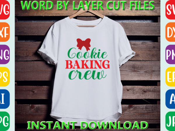 Cookie baking crew, christmas svg, winter svg, santa svg, holiday, merry christmas, christmas bundle, funny christmas shirt, cut file cricut t shirt vector file