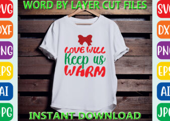 Love will keep us warm, Christmas svg, Winter svg, Santa SVG, Holiday, Merry Christmas, Christmas Bundle, Funny Christmas Shirt, Cut File