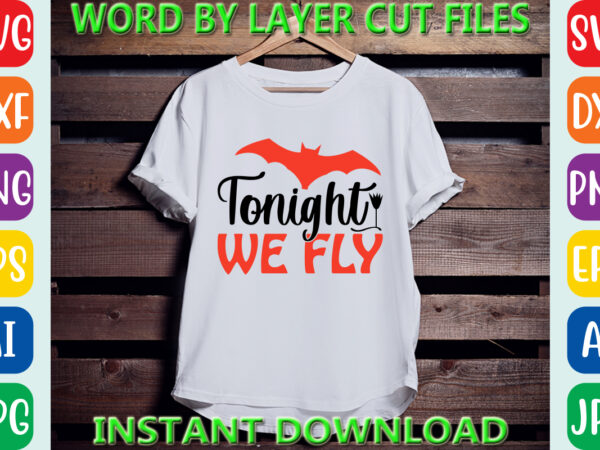 Tonight we fly, halloween svg, halloween vector, sarcastic svg, dxf eps png, silhouette, cricut, cameo, digital, funny mom svg, witch svg, g