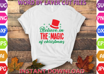 Believe in the magic of christmas, Christmas svg, Winter svg, Santa SVG, Holiday, Merry Christmas, Christmas Bundle, Funny Christmas Shirt t shirt template