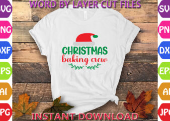 Christmas Baking Crew, Christmas svg, Winter svg, Santa SVG, Holiday, Merry Christmas, Christmas Bundle, Funny Christmas Shirt, Cut File t shirt vector file