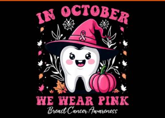 In October we Wear Pink Tooth Dental PNG t shirt design for sale