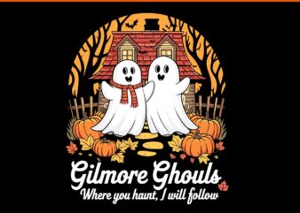 Gilmore Ghouls Where You Haunt I Will Follow PNG