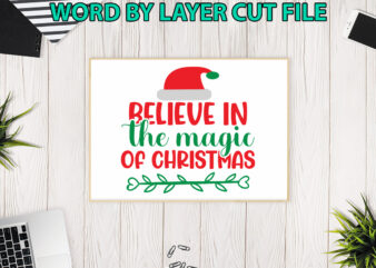 Believe in the magic of christmas, Christmas svg, Winter svg, Santa SVG, Holiday, Merry Christmas, Christmas Bundle, Funny Christmas Shirt t shirt template