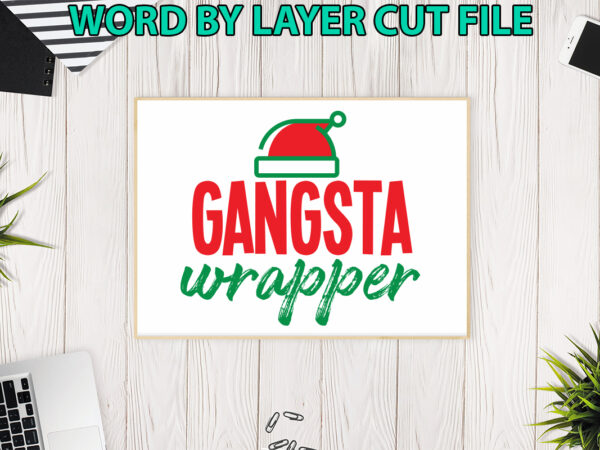 Gangsta wrapper, christmas svg, winter svg, santa svg, holiday, merry christmas, christmas bundle, funny christmas shirt, cut file cricut t shirt design template