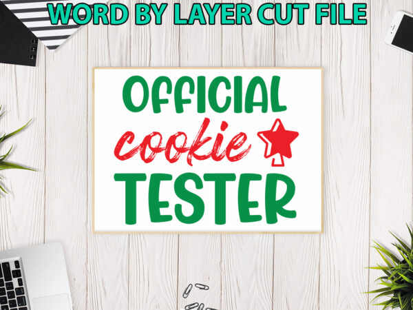 Official cookie tester, christmas svg, winter svg, santa svg, holiday, merry christmas, christmas bundle, funny christmas shirt, cut file t shirt design online