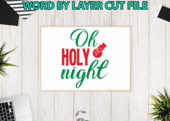 Oh Holy night, Christmas svg, Winter svg, Santa SVG, Holiday, Merry Christmas, Christmas Bundle, Funny Christmas Shirt, Cut File Cricut t shirt design online