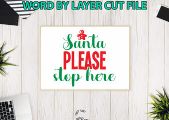 Santa please stop here, Christmas svg, Winter svg, Santa SVG, Holiday, Merry Christmas, Christmas Bundle, Funny Christmas Shirt, Cut File