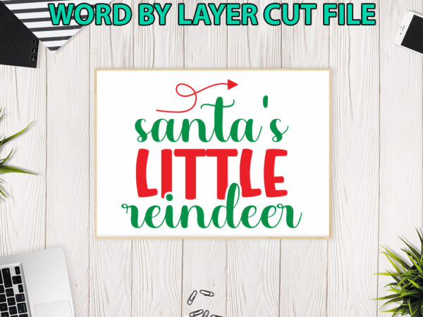 Santa’s little reindeer, christmas svg, winter svg, santa svg, holiday, merry christmas, christmas bundle, funny christmas shirt, cut file t shirt template vector