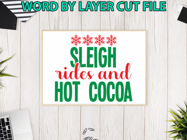 Sleigh rides and hot cocoa, christmas svg, winter svg, santa svg, holiday, merry christmas, christmas bundle, funny christmas shirt, cut fil t shirt template vector