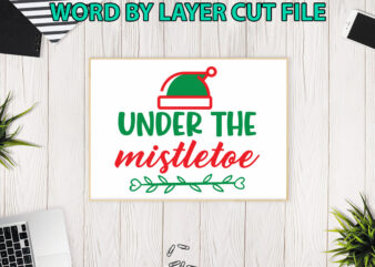 Under the Mistletoe, Christmas svg, Winter svg, Santa SVG, Holiday, Merry Christmas, Christmas Bundle, Funny Christmas Shirt, Cut File Cricu t shirt vector graphic