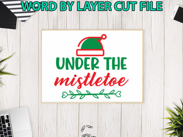 Under the mistletoe, christmas svg, winter svg, santa svg, holiday, merry christmas, christmas bundle, funny christmas shirt, cut file cricu t shirt vector graphic