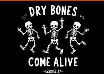 Dry Bones Come Alive Skeleton Dancing SVG