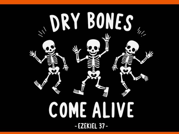 Dry bones come alive skeleton dancing svg t shirt vector illustration