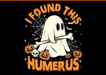 I Found This Humerus Ghost Pumpkin Halloween SVG