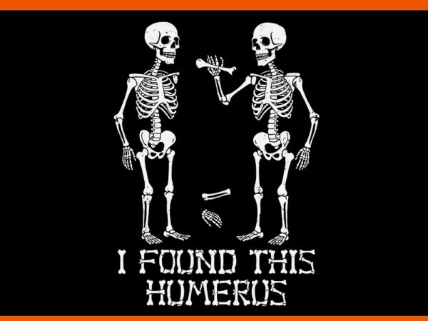 I found this humerus skeleton halloween humorous svg t shirt design for sale