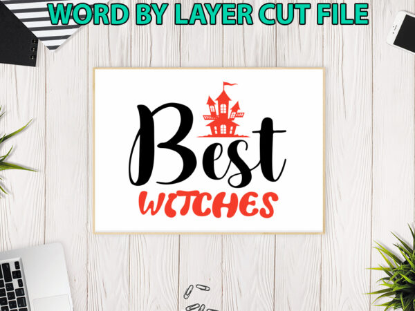 Best witches, halloween svg, halloween vector, sarcastic svg, dxf eps png, silhouette, cricut, cameo, digital, funny mom svg, witch svg