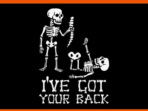 I’ve got your back skeletons halloween svg t shirt design for sale