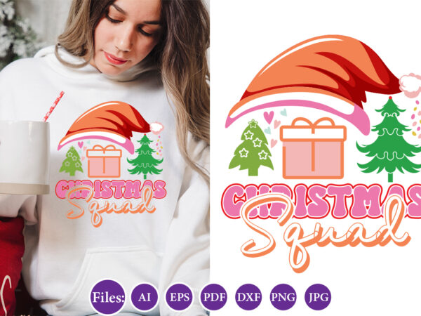 Christmas squad, christmas design, winter tshirt design, santa png, holiday, merry christmas, christmas bundle, funny christmas shirt, cut