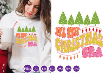 In my christmas era, Christmas design, Winter tshirt design, Santa png, Holiday, Merry Christmas, Christmas Bundle, Funny Christmas Shirt