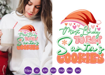 Most likely to eat santa’s cookies, Christmas design, Winter tshirt design, Santa png, Holiday, Merry Christmas, Christmas Bundle, Funny