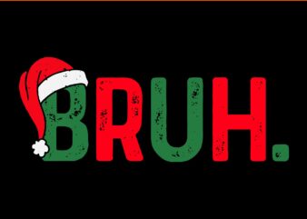 Bruh Hat Santa Christmas SVG t shirt template