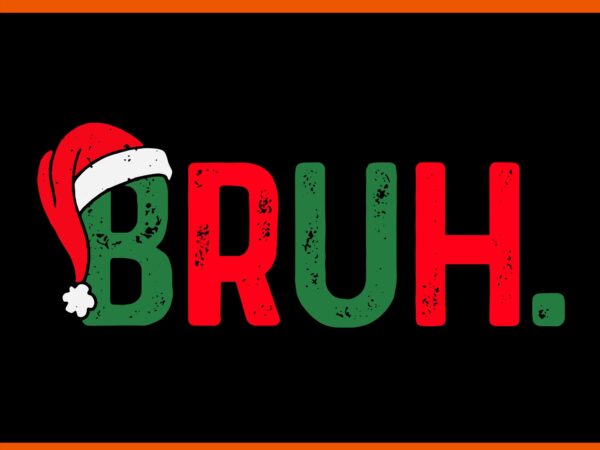 Bruh hat santa christmas svg t shirt template