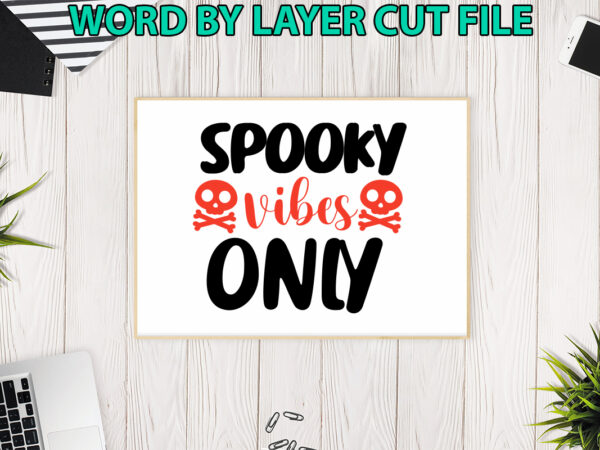 Spooky vibes only, halloween svg, halloween vector, sarcastic svg, dxf eps png, silhouette, cricut, cameo, digital, funny mom svg, witch svg