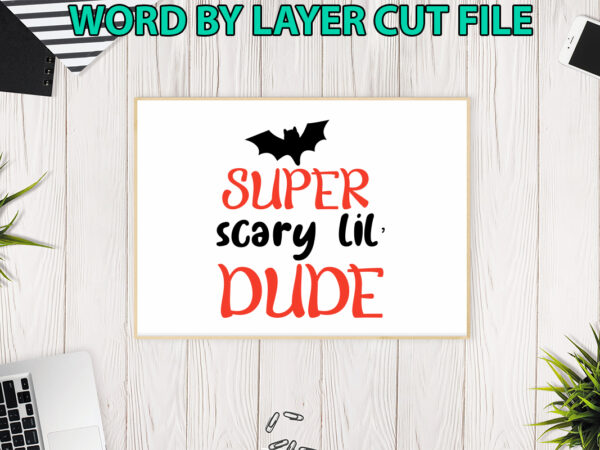 Super scary lil’ dude, halloween svg, halloween vector, sarcastic svg, dxf eps png, silhouette, cricut, cameo, digital, funny mom svg, witch