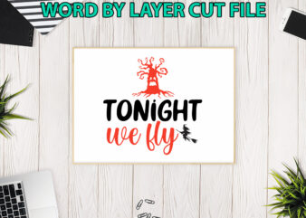 Tonight we fly, Halloween Svg, Halloween Vector, Sarcastic Svg, Dxf Eps Png, Silhouette, Cricut, Cameo, Digital, Funny Mom Svg, Witch Svg