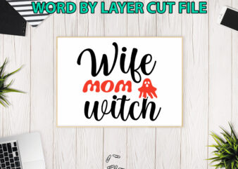 Wife mom witch, Halloween Svg, Halloween Vector, Sarcastic Svg, Dxf Eps Png, Silhouette, Cricut, Cameo, Digital, Funny Mom Svg, Witch Svg