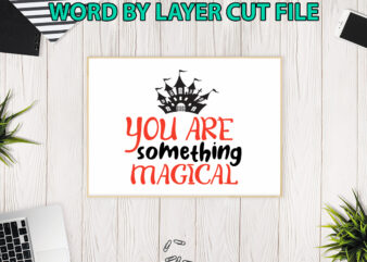 You are something magical, Halloween Svg, Halloween Vector, Sarcastic Svg, Dxf Eps Png, Silhouette, Cricut, Cameo, Digital, Funny Mom Svg